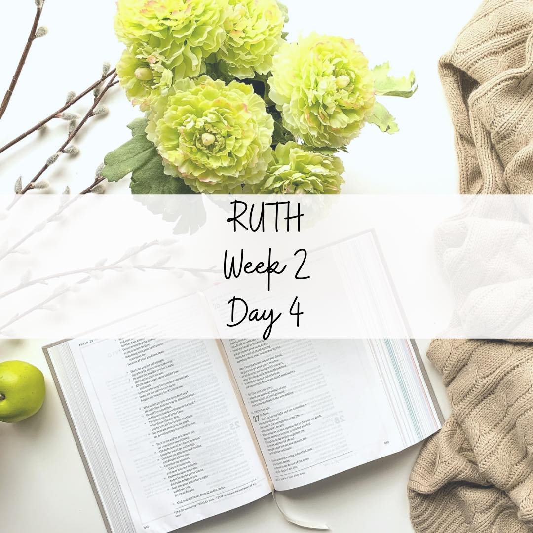 RUTH -- WEEK 2 DAY 4