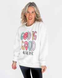 God Is Good All the Time Crew Neck Graphic Sweatshirt