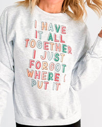 I Have It Together Crewneck Graphic Sweatshirt