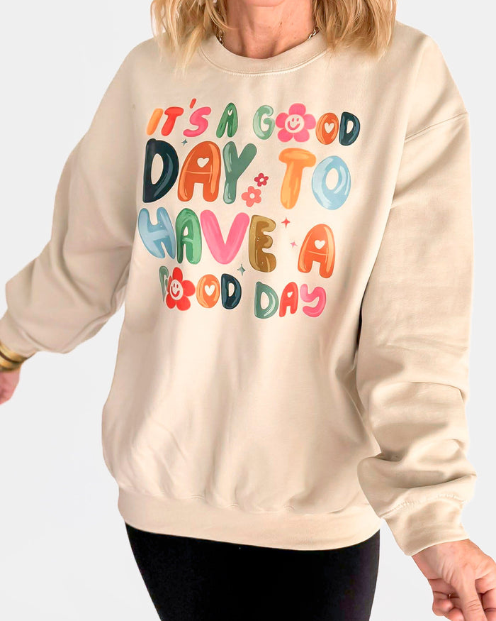 It's A Good Day Crewneck Graphic Sweatshirt
