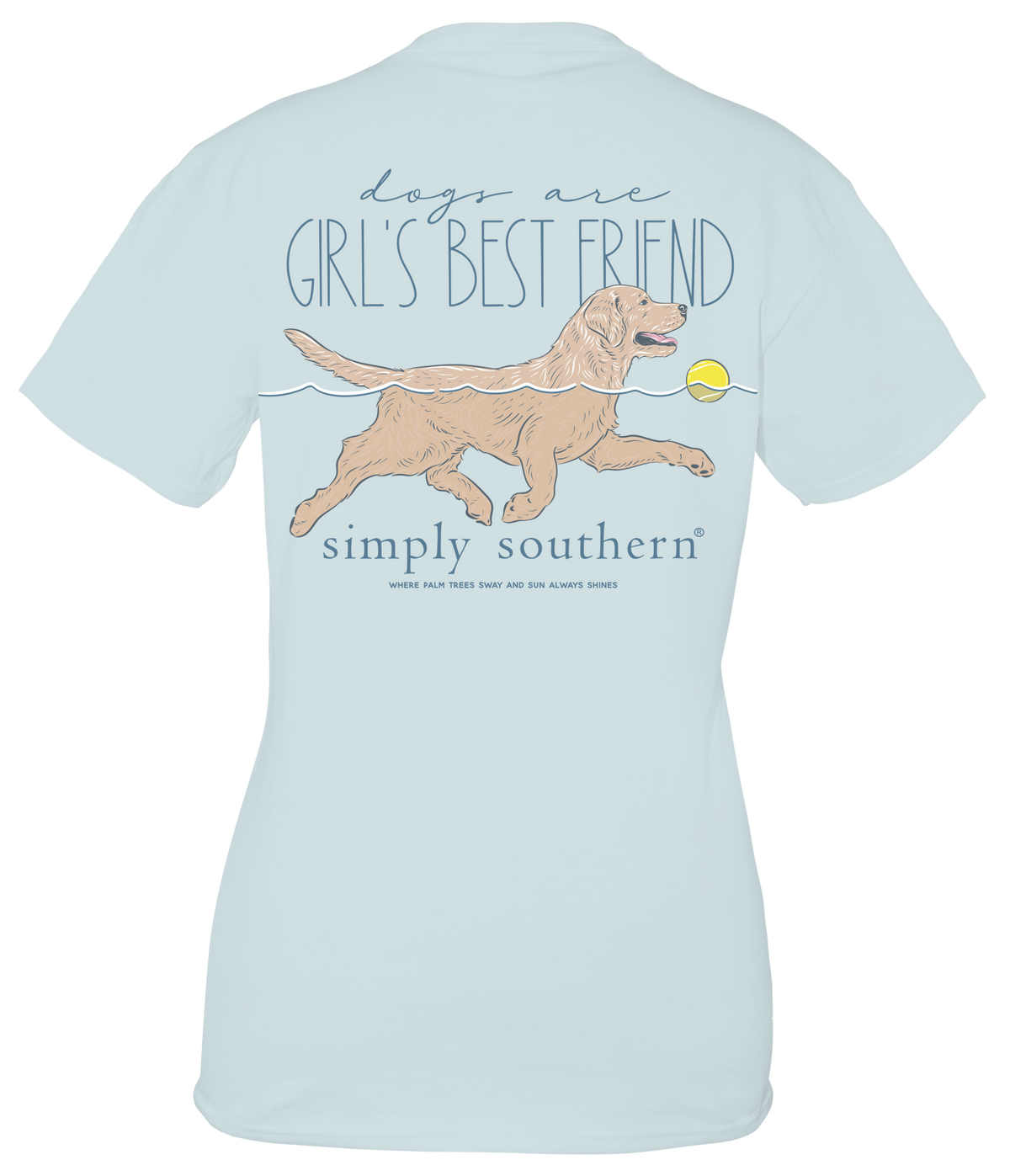 796- Dogs Are A Girls Best Friend Short Sleeve Simply Southern T-Shirt