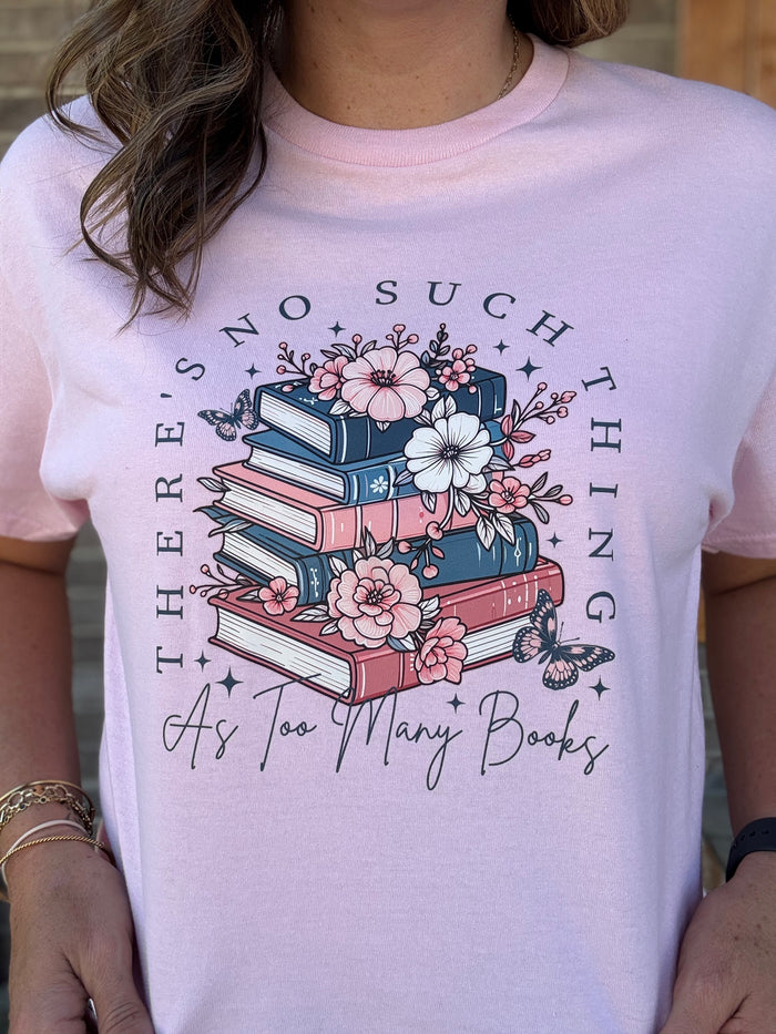 No Such Thing As Too Many Books Women's Graphic Tee