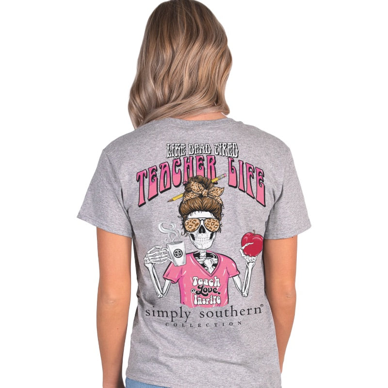 382- Like Dead Tired Teacher Life Simply Southern Shirt