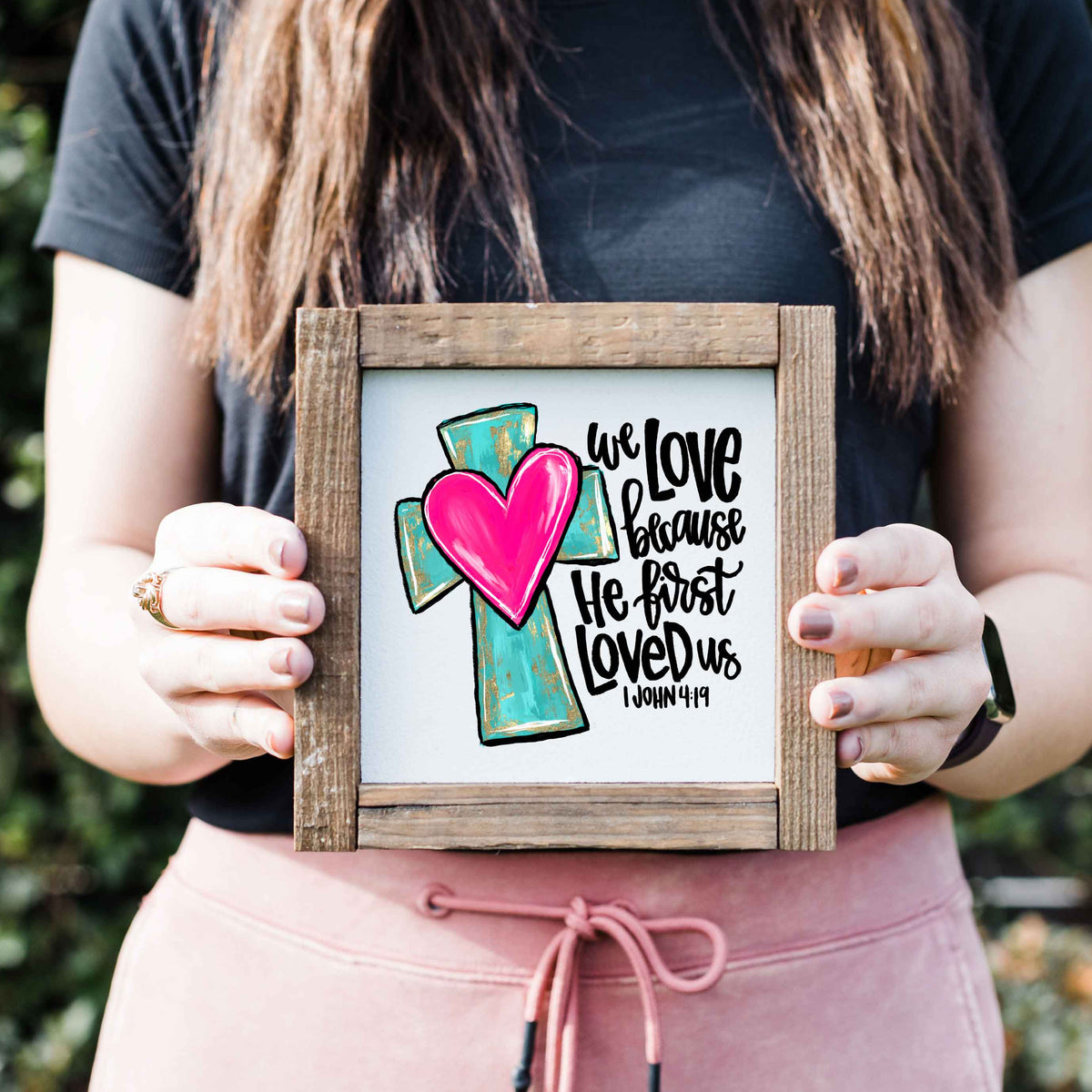 576- We Love Because - 6x6 Wood Sign