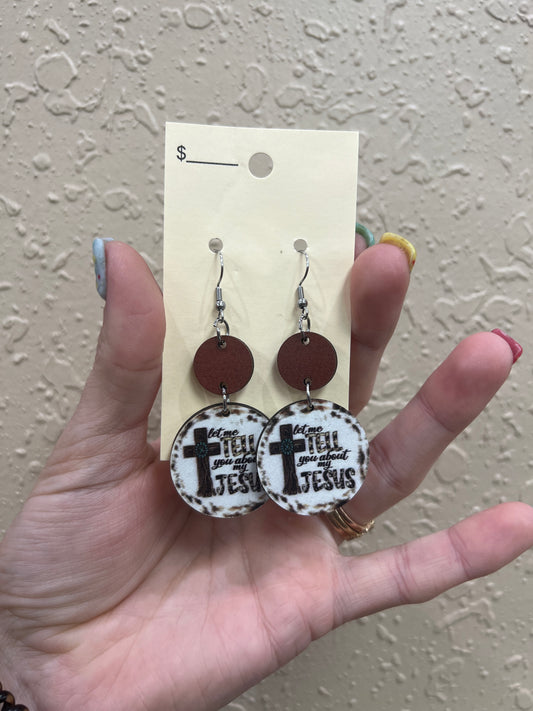 7703- Let Me Tell You About My Jesus Earrings